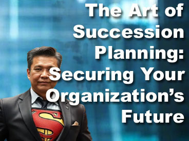 The Art of Succession Planning: Securing Your Organization’s Future